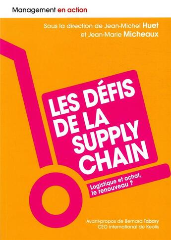 Couverture du livre « Les défis de la supply chain ; logistique et achat, le renouveau ? » de Jean-Michel Huet et Jean-Marie Micheaux aux éditions Pearson
