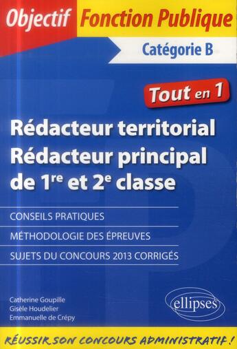 Couverture du livre « Rédacteur principal et rédacteur territorial ; catégorie b » de Gisele Houdelier et Catherine Goupille aux éditions Ellipses