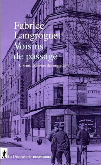 Couverture du livre « Voisins de passage : Une microhistoire des migrations » de Fabrice Langrognet aux éditions La Decouverte