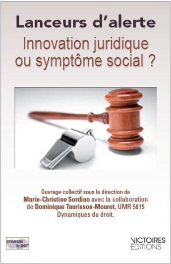 Couverture du livre « Lanceurs d'alerte ; innovation juridique ou symptôme social ? » de  aux éditions Victoires