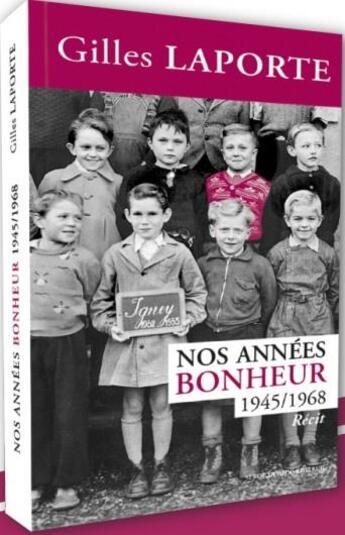 Couverture du livre « Nos annees bonheur 1945/1968 » de Gilles Laporte aux éditions Serge Domini
