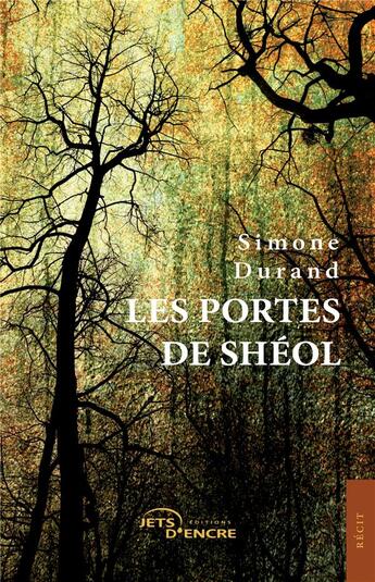 Couverture du livre « Les portes de Shéol » de Simone Durand aux éditions Jets D'encre