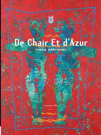 Couverture du livre « De chair et d'azur » de Fabien Martinand aux éditions La Rumeur Libre