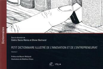 Couverture du livre « Petit dictionnaire illustré de l'innovation et de l'entrepreneuriat t.2 » de Cedric Denis-Remis aux éditions Presses De L'ecole Des Mines