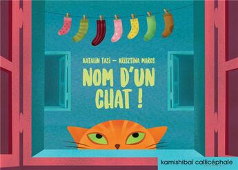 Couverture du livre « Nom d'un chat ! » de Tasi et Maros aux éditions Callicephale