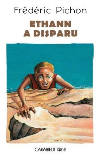 Couverture du livre « Ethann a disparu » de Frederic Pichon aux éditions Caraibeditions