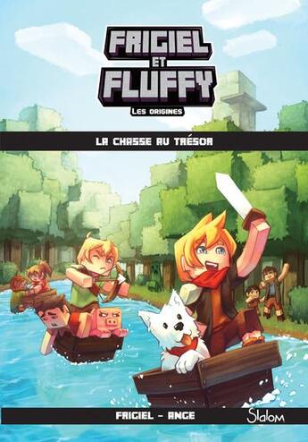 Couverture du livre « Frigiel et Fluffy - les origines Tome 1 : la chasse au trésor » de Ange et Frigiel aux éditions Slalom