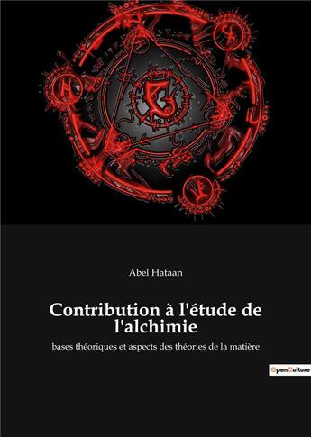 Couverture du livre « Contribution à l'étude de l'alchimie » de Abel Hataan aux éditions Culturea