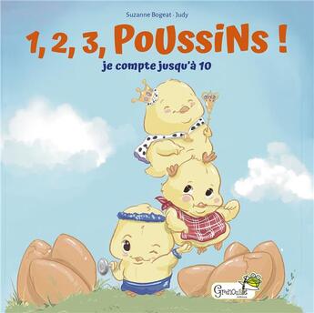 Couverture du livre « 1, 2, 3 poussins ! Je compte jusqu'à 10 » de Suzanne Bogeat et Laura P. Sikorski aux éditions Grenouille