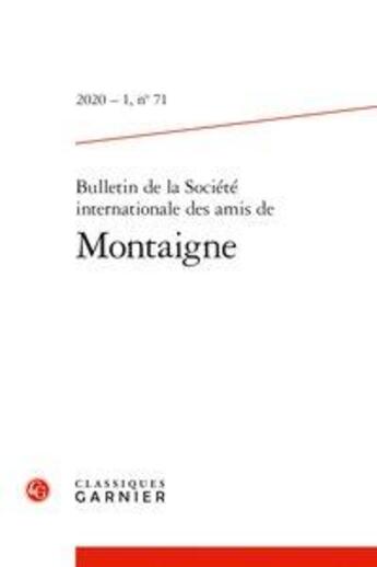 Couverture du livre « Bulletin de la societe internationale des amis de montaigne 2020 - 1, n 71 - va » de  aux éditions Classiques Garnier