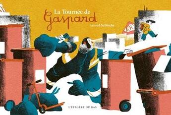 Couverture du livre « La tournée de Gaspard » de Arnaud Nebbache aux éditions L'etagere Du Bas