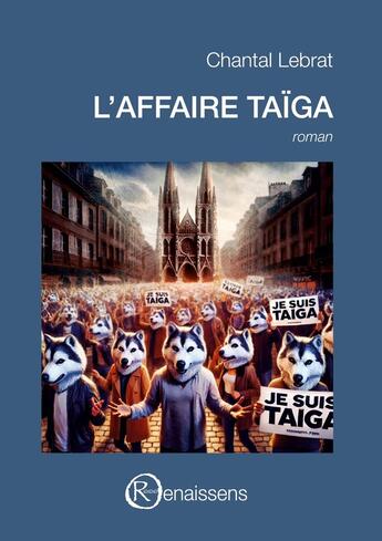 Couverture du livre « L'Affaire Taïga » de Chantal Lebrat aux éditions Renaissens