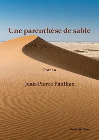 Couverture du livre « Une parenthèse de sable » de Jean-Pierre Paulhac aux éditions Editions Constellations