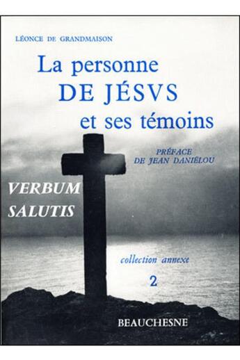 Couverture du livre « La personne de Jésus et ses témoins » de Léonce De Grandmaison aux éditions Beauchesne