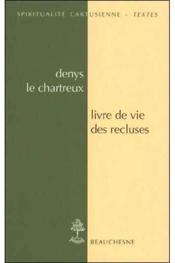 Couverture du livre « Livre de vie des recluses » de Denys Le Chartreux aux éditions Beauchesne