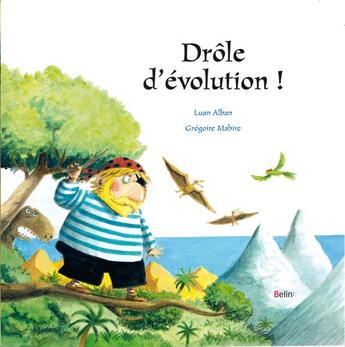 Couverture du livre « Drôle d'évolution ! » de Alban/Mabire aux éditions Belin Education