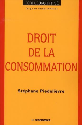 Couverture du livre « Droit de la consommation » de Stephane Piedelievre aux éditions Economica