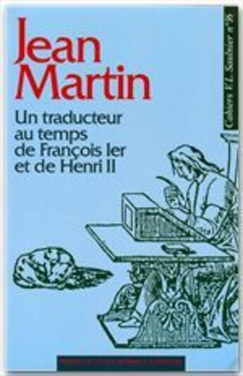 Couverture du livre « Jean Martin : un traducteur au temps de François Ier et Henri II » de Marie-Madeleine Fontaine aux éditions Rue D'ulm