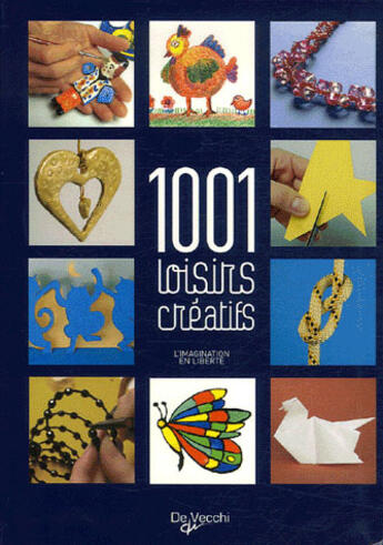 Couverture du livre « 1001 loisirs creatifs » de Brun aux éditions De Vecchi