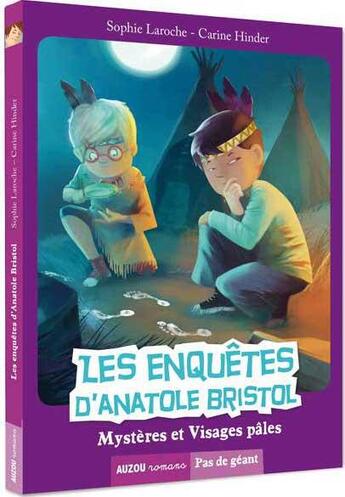 Couverture du livre « Les enquêtes d'Anatole Bristol Tome 2 : mystères et visages pâles » de Sophie Laroche et Carine Hinder aux éditions Auzou