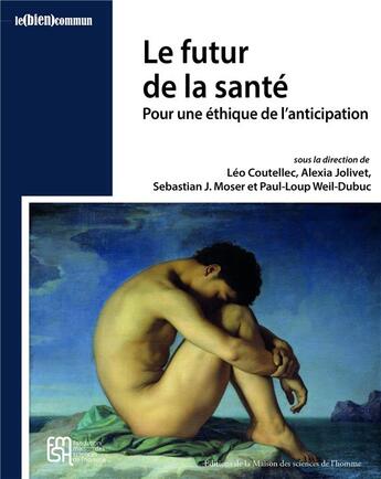 Couverture du livre « Le Futur de la santé : Pour une éthique de l'anticipation » de Joliv Coutellec Leo aux éditions Maison Des Sciences De L'homme