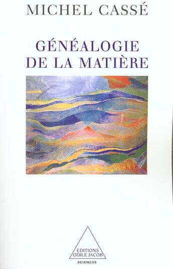 Couverture du livre « Généalogie de la matière » de Michel Casse aux éditions Odile Jacob