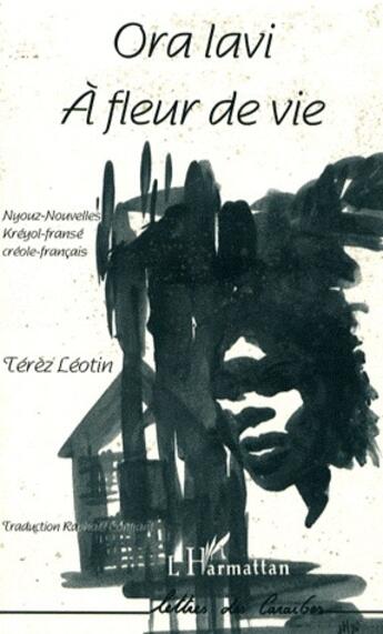 Couverture du livre « Ora lavi à fleur de vie » de Terez Leotin aux éditions L'harmattan