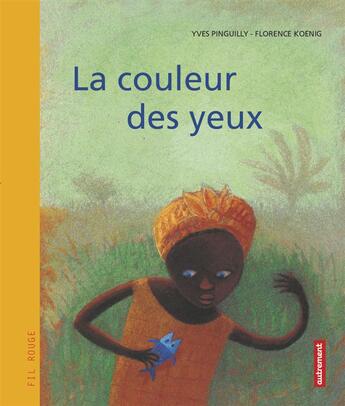 Couverture du livre « La couleur des yeux » de Yves Pinguilly et Florence Koenig aux éditions Autrement