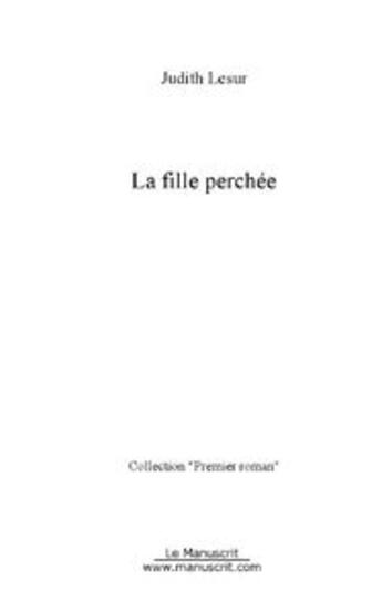 Couverture du livre « LA FILLE PERCHEE » de Judith Lesur aux éditions Le Manuscrit