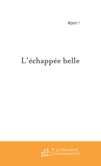 Couverture du livre « L'échappée belle » de Romuald Gréciet aux éditions Le Manuscrit