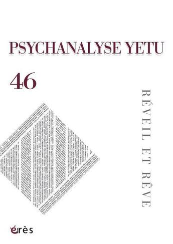 Couverture du livre « Psychanalyse yetu 46 - reveil et reve » de  aux éditions Eres