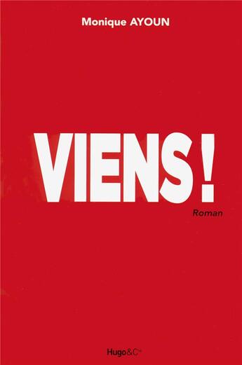 Couverture du livre « Viens » de Monique Ayoun aux éditions Hugo Roman