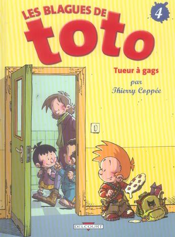 Couverture du livre « Les blagues de Toto t.4 : tueur à gags » de Thierry Coppee et Lorien aux éditions Delcourt