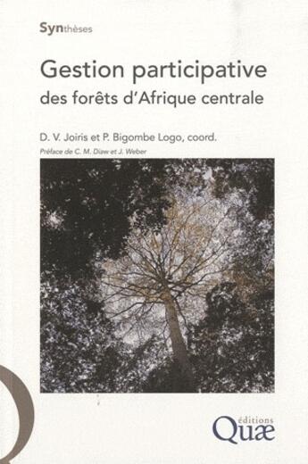 Couverture du livre « Gestion participative des forêts d'Afrique centrale » de P Bigombe Logo et D.V Joiris aux éditions Quae