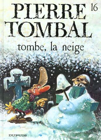 Couverture du livre « Pierre Tombal Tome 16 : tombe, la neige » de Marc Hardy et Raoul Cauvin aux éditions Dupuis