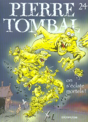 Couverture du livre « Pierre Tombal Tome 24 : on s'éclate mortels ! » de Marc Hardy et Raoul Cauvin aux éditions Dupuis