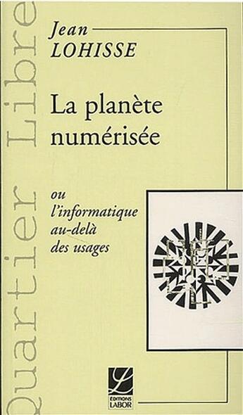 Couverture du livre « La planète numérisée » de Jean Lohisse aux éditions Labor Sciences Humaines