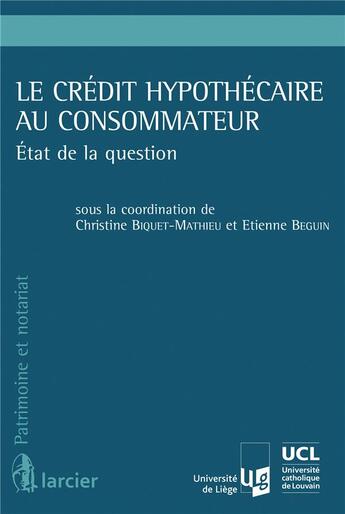 Couverture du livre « Le crédit hypothécaire au consommateur ; état de la question » de  aux éditions Larcier