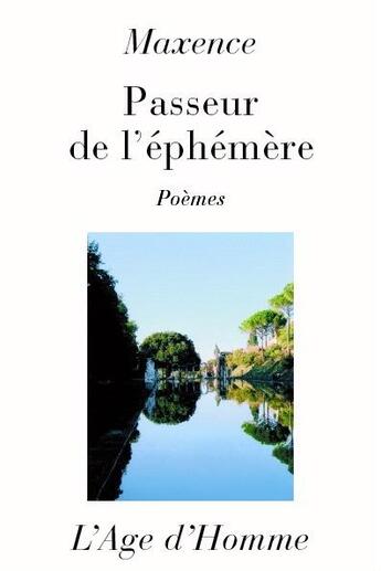 Couverture du livre « Passeur de l'ephemere » de Maxence aux éditions L'age D'homme