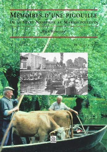 Couverture du livre « Mémoires d'une pigouille ; de la Sèvre niortaise au marais poitevin » de Paul Hairault aux éditions Editions Sutton