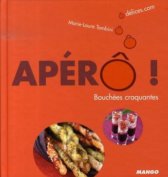 Couverture du livre « Apéro ! bouchées craquantes » de Marie-Laure Tombini aux éditions Mango