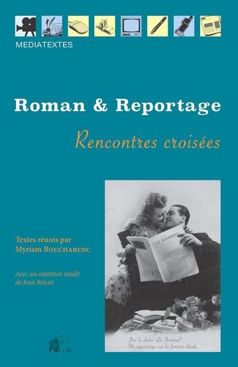 Couverture du livre « Roman et reportage : Rencontres croisées XXe - XXIe siècles » de Myriam Boucharenc aux éditions Pu De Limoges