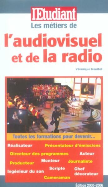 Couverture du livre « Les metiers de l' audiovisuel et de la radio » de  aux éditions L'etudiant