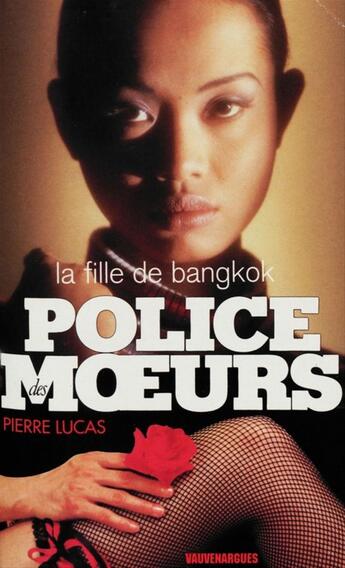 Couverture du livre « Police des moeurs t.118 ; la fille de Bangkok » de Pierre Lucas aux éditions Mount Silver