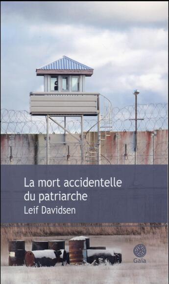 Couverture du livre « La mort accidentelle du patriarche » de Leif Davidsen aux éditions Gaia