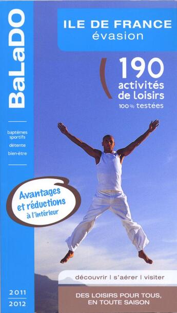 Couverture du livre « GUIDE BALADO ; Ile de France évasion (édition 2011-2012) » de  aux éditions Mondeos