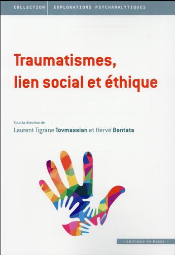 Couverture du livre « Traumatismes, lien social et éthique » de Herve Bentata et Laurent Tigrane Tovmassian aux éditions In Press