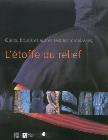 Couverture du livre « L'etoffe du relief - quilts, boutis et autres textiles matelasses » de  aux éditions Somogy