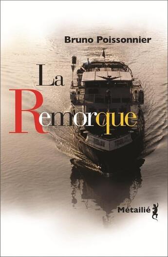 Couverture du livre « La remorque » de Bruno Poissonnier aux éditions Metailie