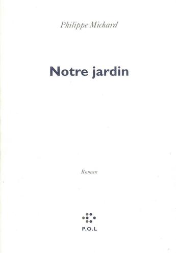 Couverture du livre « Notre jardin » de Philippe Michard aux éditions P.o.l